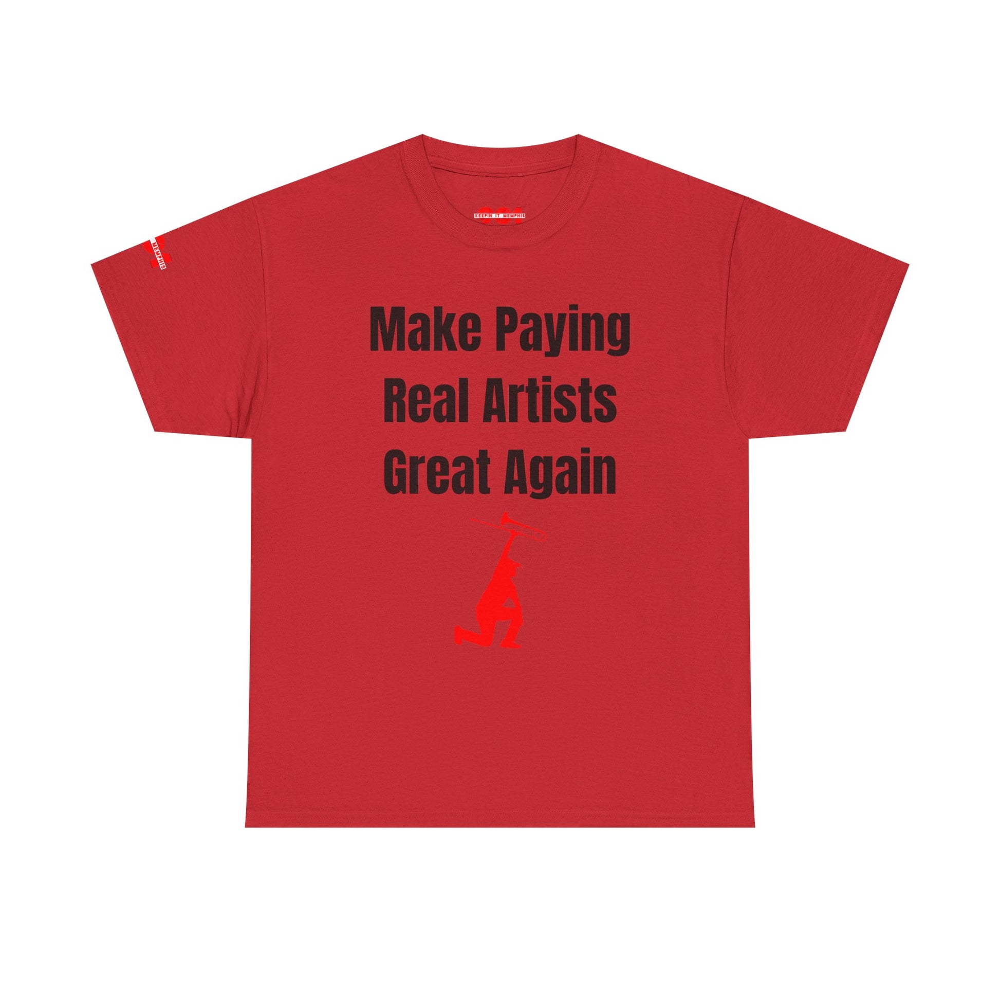 Make Paying Real Artists Great Again Protest Tee