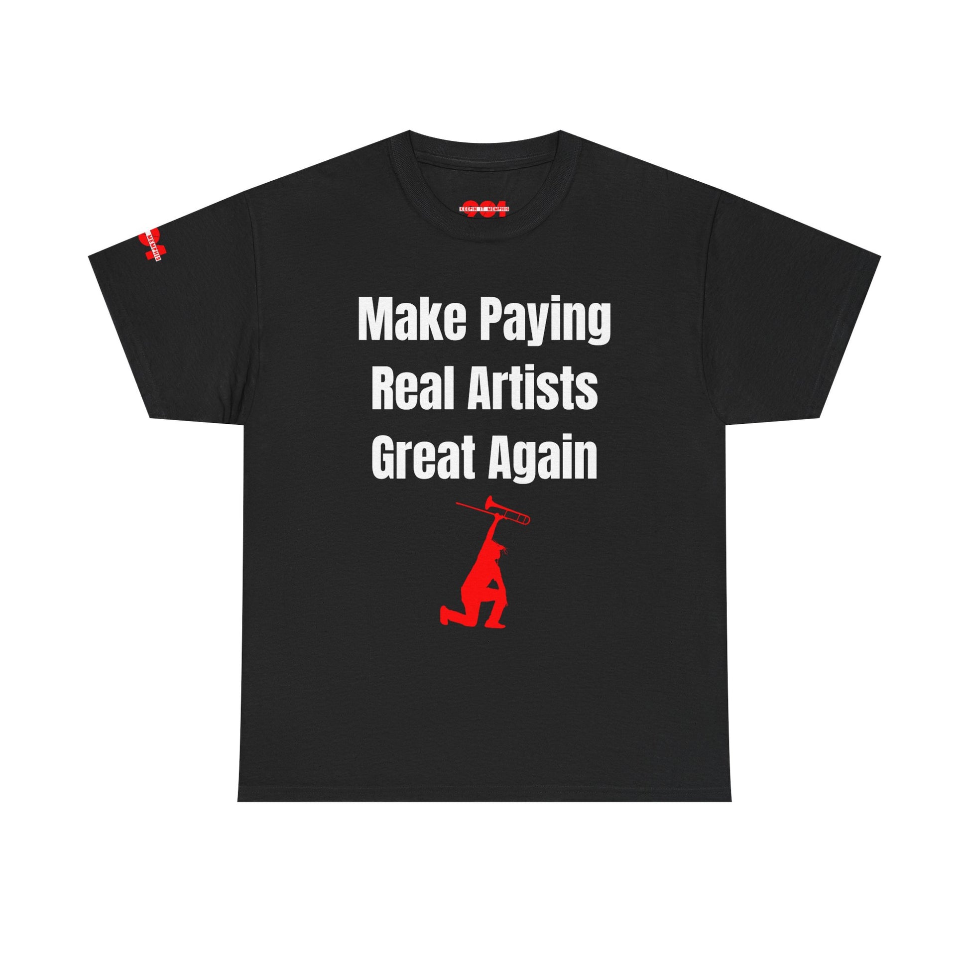 Make Paying Real Artists Great Again Protest Tee