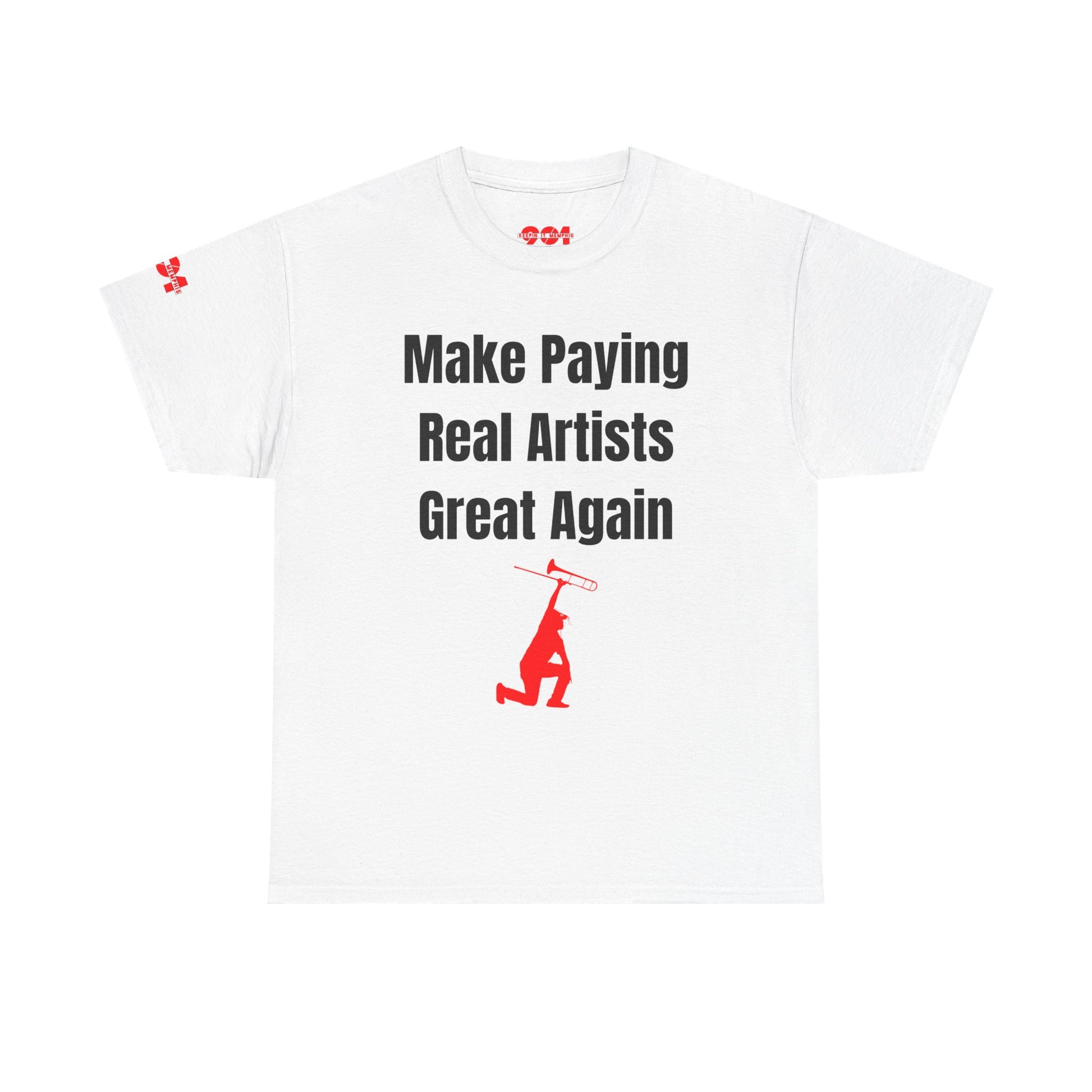 Make Paying Real Artists Great Again Protest Tee