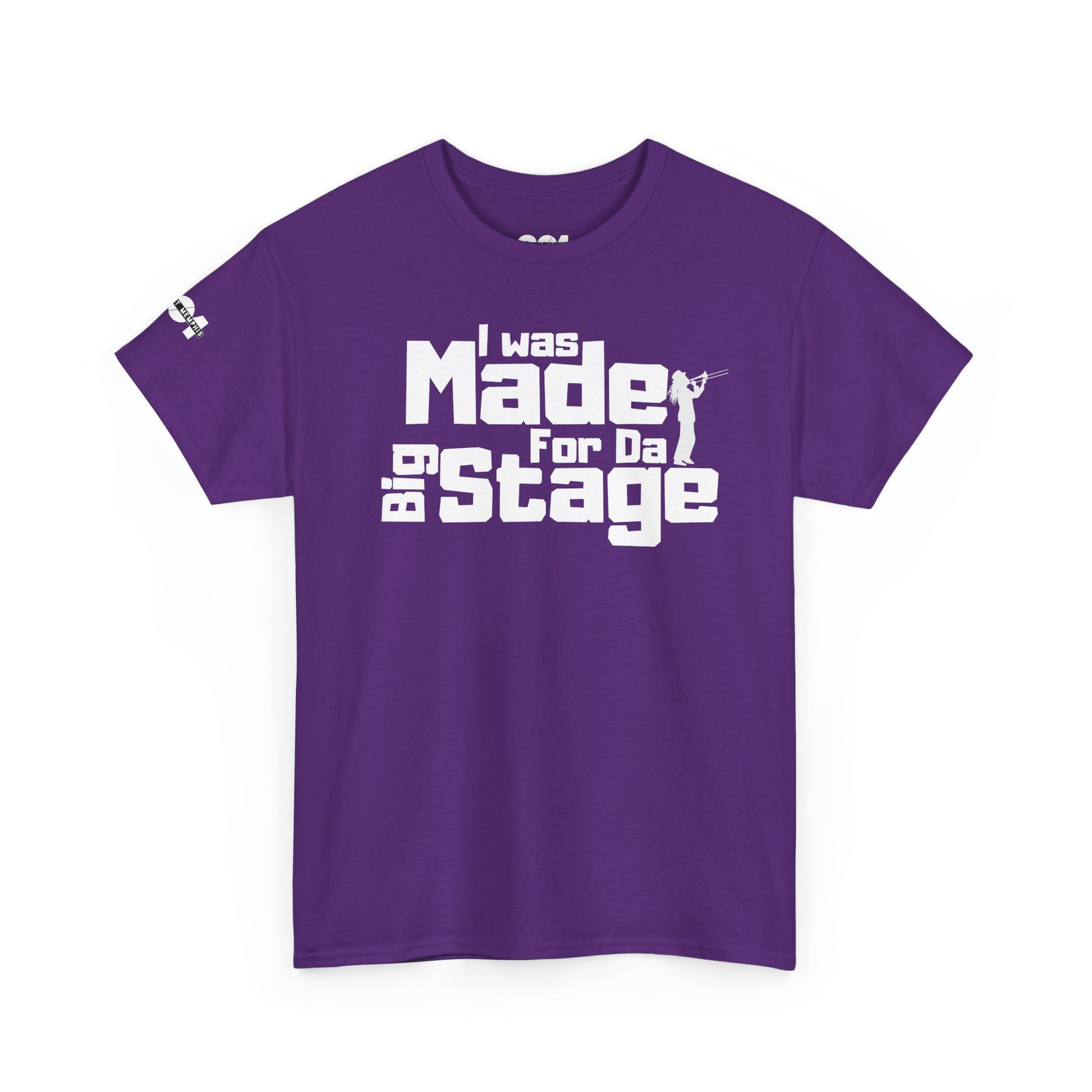 I Was Made For The Big Stage